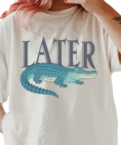 Later Gator Graphic Shirt ~ Unisex Apparel Relaxed Fit Printed In The USA Clothing Womenswear Casual Comfort Cotton Top Athletic Boho Chic